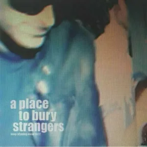 A Place To Bury Strangers - Keep Slipping Away (RSD 2022) (LP)