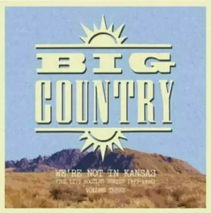 Big Country - We're Not In Kansas Vol 3 (2 LP)