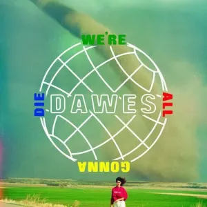 Dawes - We're All Gona Die (LP)