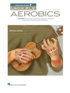 Hal Leonard Ukulele Aerobics: For All Levels - Beginner To Advanced Partition #522711