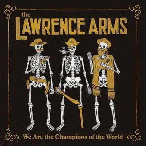 Lawrence Arms - We Are The Champions Of The World (2 LP)