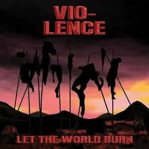 Vio-Lence - Let The World Burn (Limited Edition) (LP)